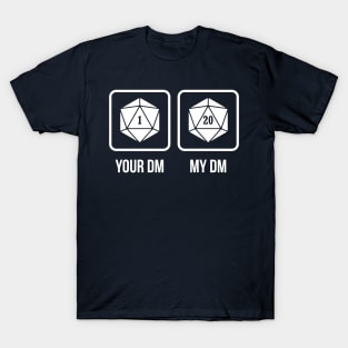 My DM vs Your DM T-Shirt